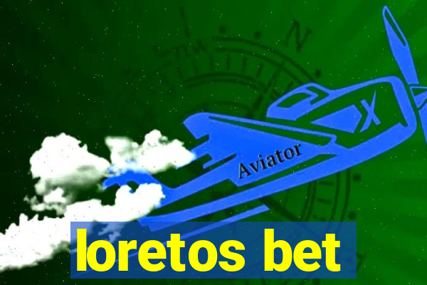 loretos bet